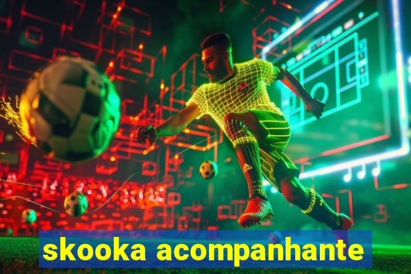 skooka acompanhante